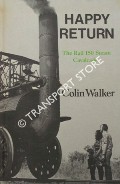 Book cover of Happy Return - The Rail 150 Steam Cavalcade by WALKER, Colin